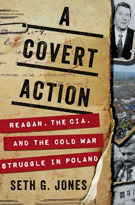 Книга Сета Джонса «Тайное воздействие: Рейган, ЦРУ и борьба за Польшу в годы холодной войны»